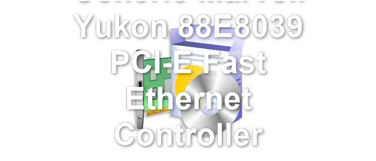 Generic Marvell Yukon 88E8039 PCI-E Fast Ethernet Controller