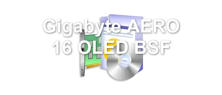 Gigabyte AERO 16 OLED BSF