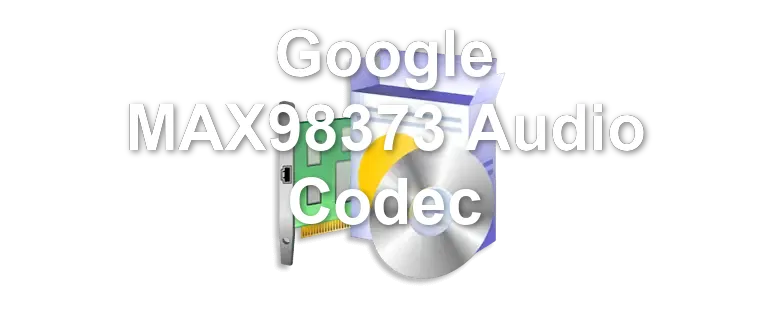 Google MAX98373 Audio Codec