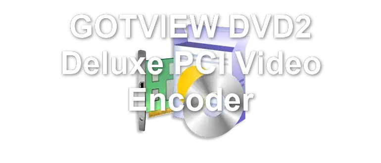 GOTVIEW DVD2 Deluxe PCI Video Encoder