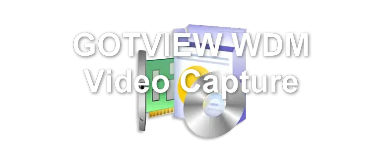 GOTVIEW WDM Video Capture