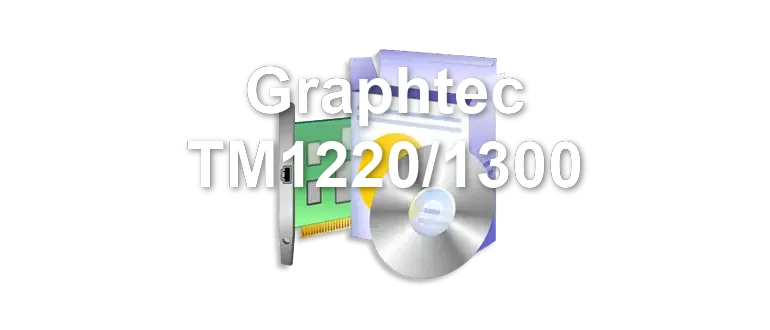 Graphtec TM1220/1300