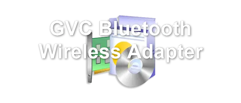 GVC Bluetooth Wireless Adapter
