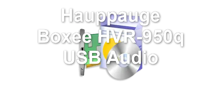 Hauppauge Boxee HVR-950q USB Audio