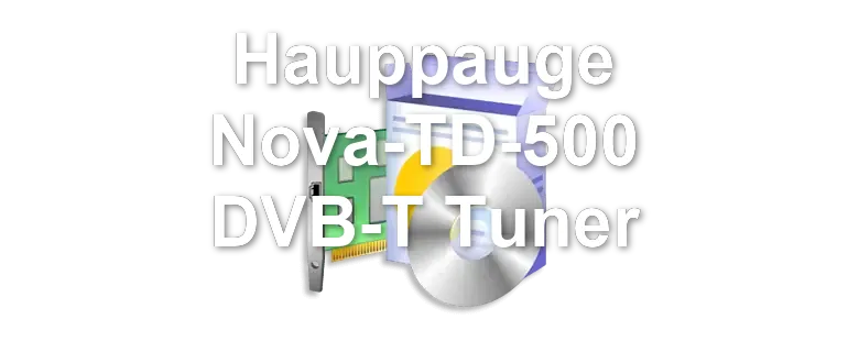 Hauppauge Nova-TD-500 DVB-T Tuner