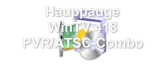 Hauppauge WinTV 418 PVR/ATSC-Combo