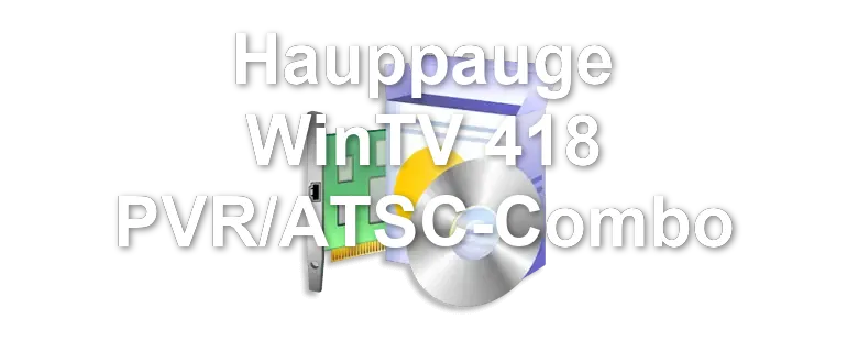 Hauppauge WinTV 418 PVR/ATSC-Combo