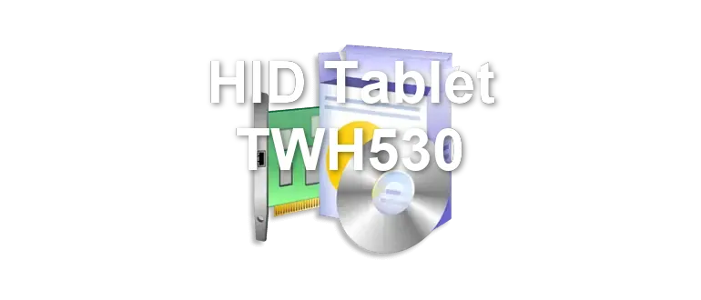 HID Tablet TWH530