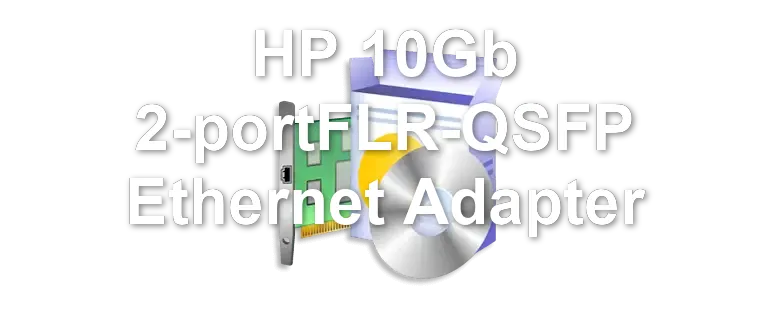 HP 10Gb 2-portFLR-QSFP Ethernet Adapter
