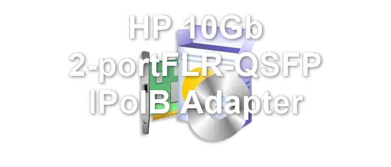 HP 10Gb 2-portFLR-QSFP IPoIB Adapter