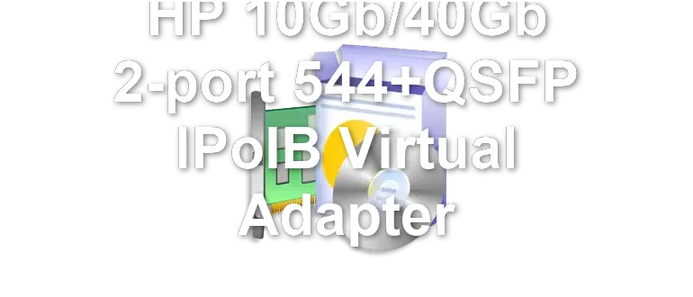HP 10Gb/40Gb 2-port 544+QSFP IPoIB Virtual Adapter