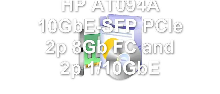 HP AT094A 10GbE-SFP PCIe 2p 8Gb FC and 2p 1/10GbE