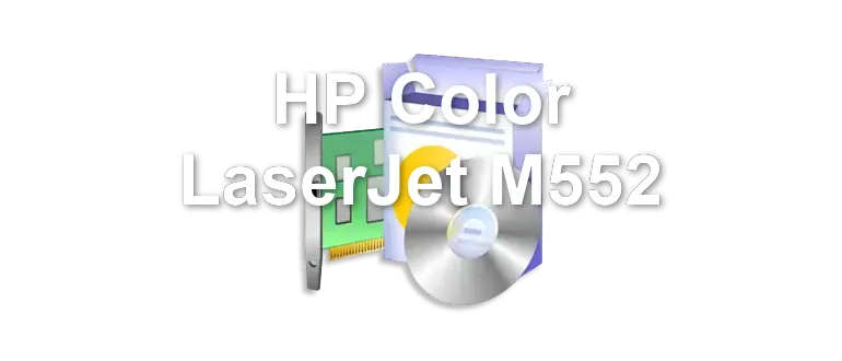 HP Color LaserJet M552