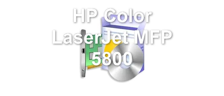HP Color LaserJet MFP 5800