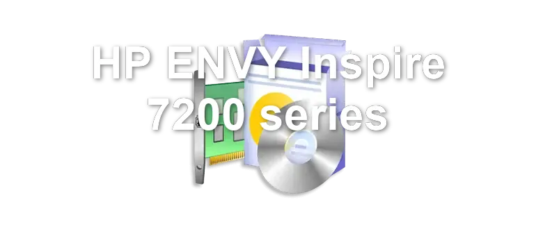 HP ENVY Inspire 7200 series