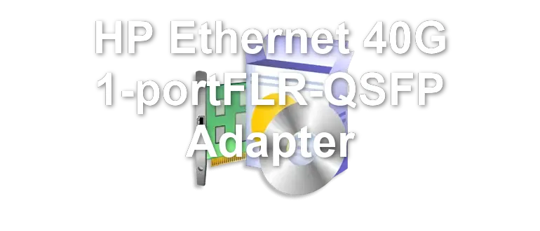 HP Ethernet 40G 1-portFLR-QSFP Adapter