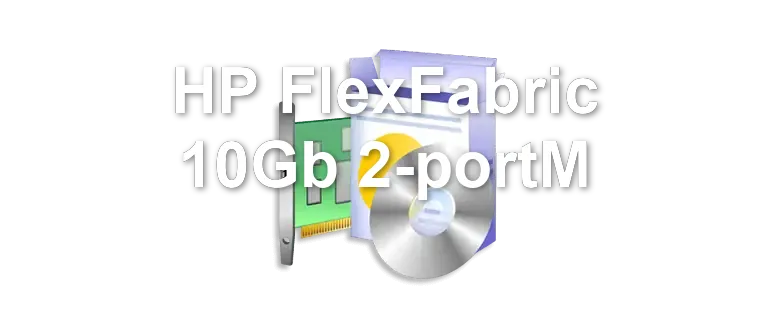 HP FlexFabric 10Gb 2-portM