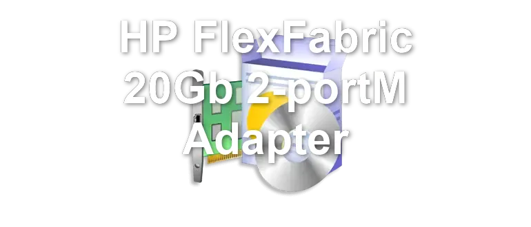 HP FlexFabric 20Gb 2-portM Adapter