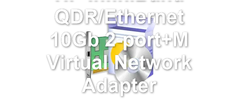 HP InfiniBand QDR/Ethernet 10Gb 2-port+M Virtual Network Adapter