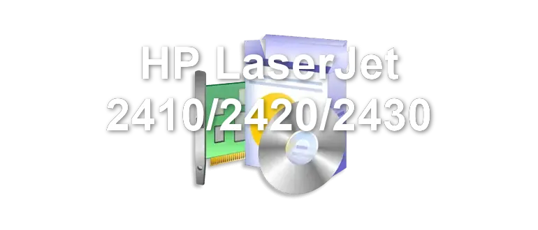 HP LaserJet 2410/2420/2430