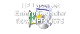 HP LaserJet Enterprise color flow MFP M575