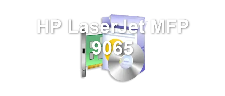 HP LaserJet MFP 9065
