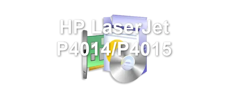 HP LaserJet P4014/P4015