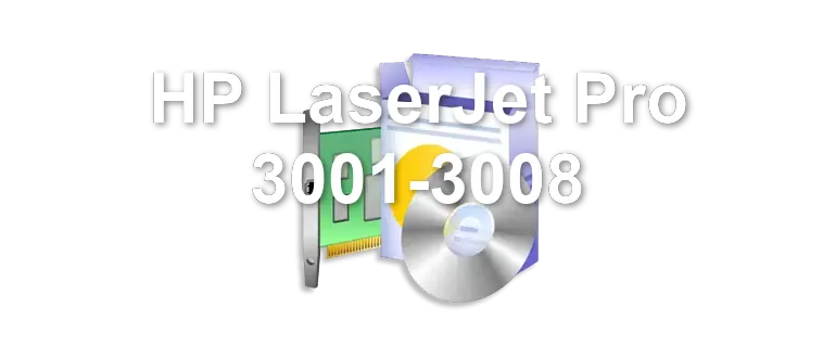HP LaserJet Pro 3001-3008