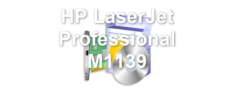 HP LaserJet Professional M1139