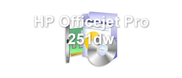 HP Officejet Pro 251dw