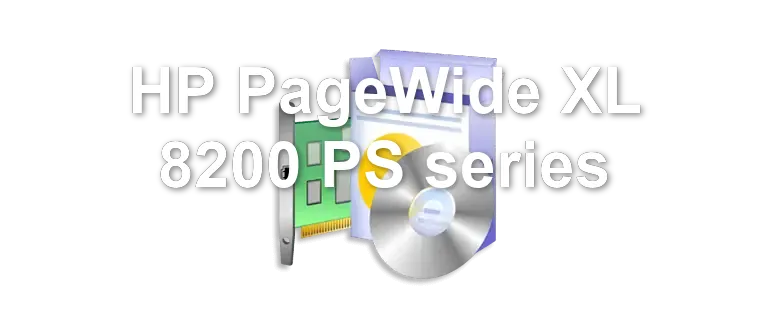 HP PageWide XL 8200 PS series