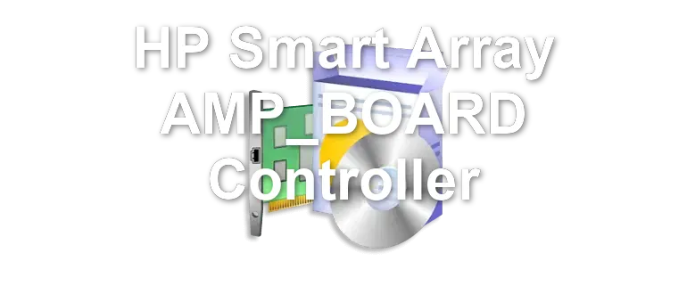 HP Smart Array AMP_BOARD Controller