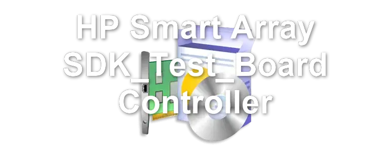 HP Smart Array SDK_Test_Board Controller