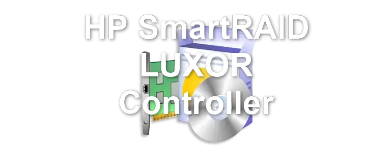 HP SmartRAID LUXOR Controller