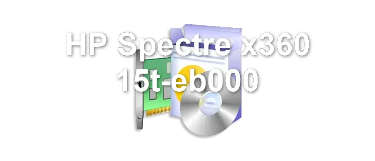 HP Spectre x360 15t-eb000