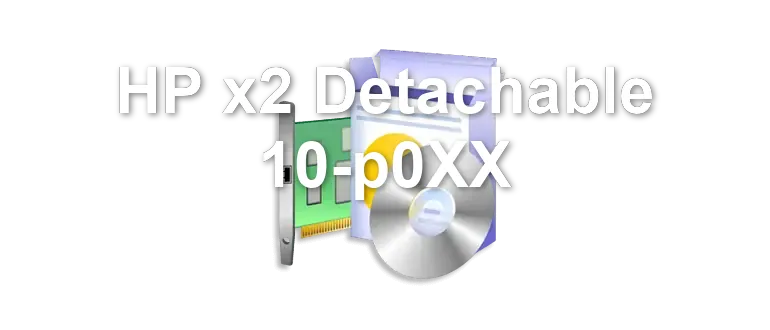 HP x2 Detachable 10-p0XX