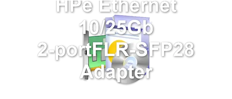 HPe Ethernet 10/25Gb 2-portFLR-SFP28 Adapter