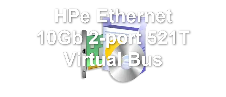 HPe Ethernet 10Gb 2-port 521T Virtual Bus