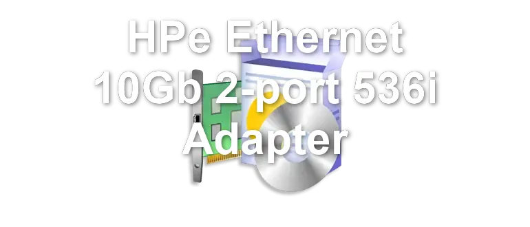 HPe Ethernet 10Gb 2-port 536i Adapter
