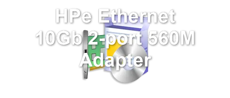 HPe Ethernet 10Gb 2-port 560M Adapter