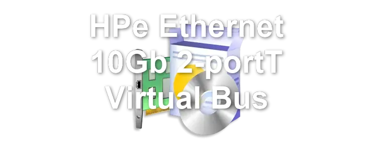 HPe Ethernet 10Gb 2-portT Virtual Bus