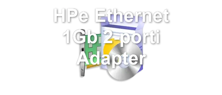 HPe Ethernet 1Gb 2-porti Adapter