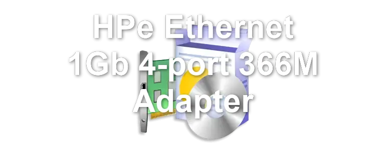 HPe Ethernet 1Gb 4-port 366M Adapter