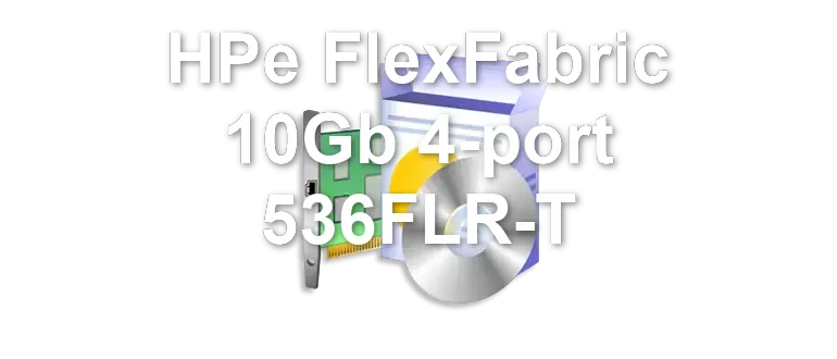 HPe FlexFabric 10Gb 4-port 536FLR-T