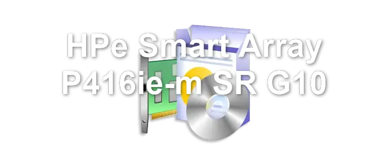 HPe Smart Array P416ie-m SR G10