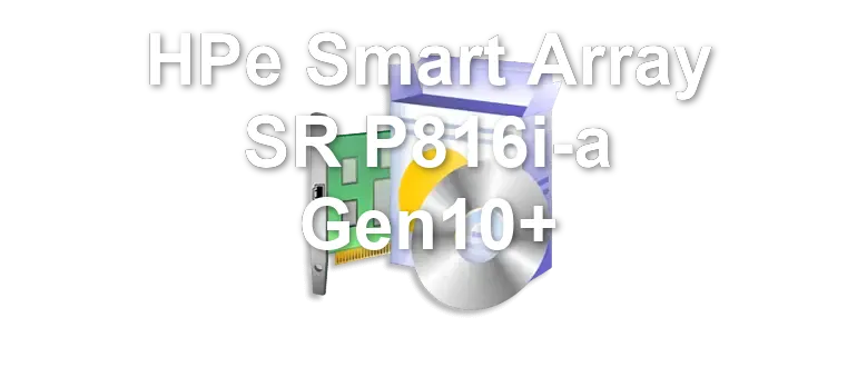 HPe Smart Array SR P816i-a Gen10+