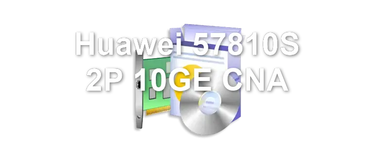 Huawei 57810S 2P 10GE CNA