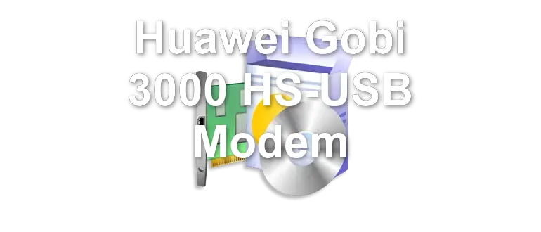 Huawei Gobi 3000 HS-USB Modem