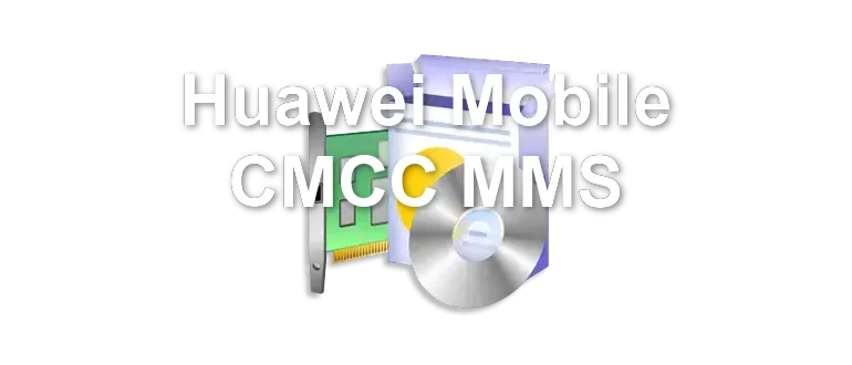 Huawei Mobile CMCC MMS