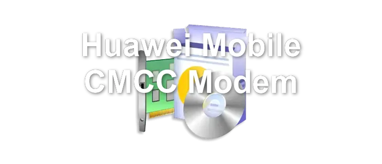 Huawei Mobile CMCC Modem
